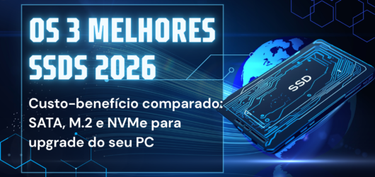 Os 3 Melhores SSDs Custo-Benefício para Upgrade em 2026: SATA, M.2 e NVMe Comparados