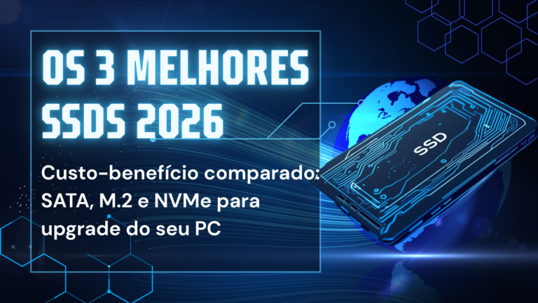 Os melhores SSDs custo-benefício 2026 — Kingston A400, M.2 SATA e NV3 NVMe