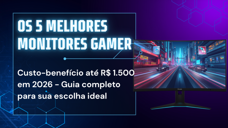 Os melhores monitores gamer até R$ 1.500 em 2026 — Samsung, LG, Philips, AOC