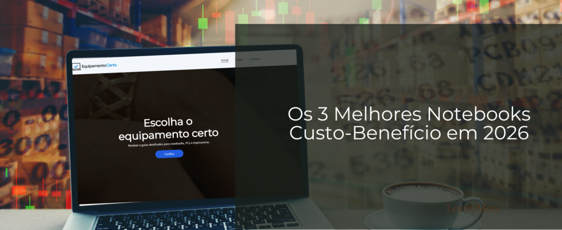 Os 3 Melhores Notebooks Custo-Benefício em 2026: Dell, HP e ASUS Comparados