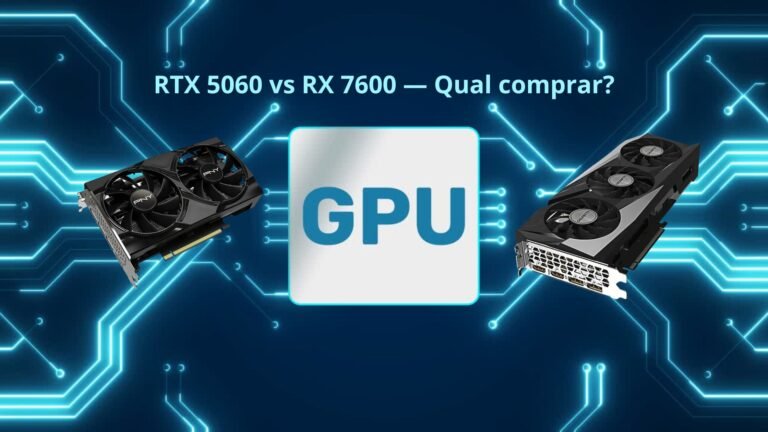 TX 5060 vs RX 7600 — comparativo de placas de vídeo em 2026