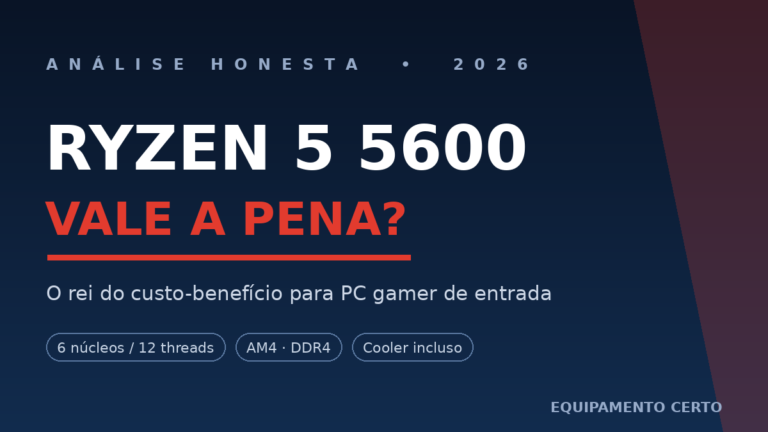 Processador AMD Ryzen 5 5600 vale a pena em 2026